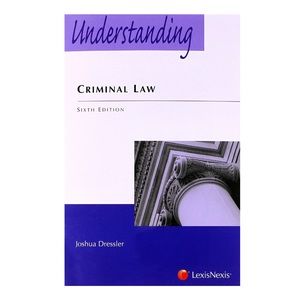 Understanding Criminal Law, 6th Edition By Joshua Dressler